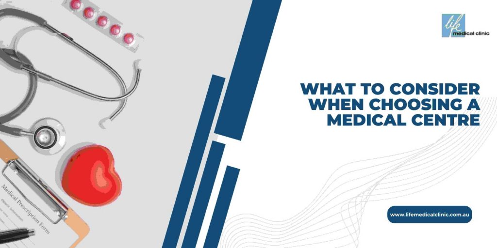 What To Consider When Choosing a Medical Centre